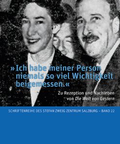 Alternative view of »Ich habe meiner Person niemals so viel Wichtigkeit beigemessen.« – Zu Rezeption und Nachleben von <i>Die Welt von Gestern</i> – Arturo Larcati (Hrsg.), Stephan Resch (Hrsg.) – ISBN 9783826084911 / 978-3-8260-8491-1 / 978-3-8260-8491-1