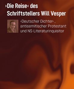 ›Die Reise‹ des Schriftstellers Will Vesper – ›Deutscher Dichter‹ antisemitischer Protestant und NS-Literaturinquisitor – Hartmut Wörner – ISBN 9783826086908 / 978-3-8260-8690-8 / 978-3-8260-8690-8 [Digital]