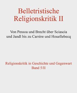 Alternative view of Belletristische Religionskritik II – Von Pessoa und Brecht über Sciasca und Jandl bis zu Carrère und Houllebecq – Horst Junginger, Richard Faber (Hrsg.) – ISBN 9783826088667 / 978-3-8260-8866-7 / 978-3-8260-8866-7