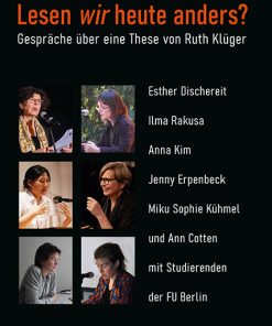 Lesen <i>wir</i> heute anders? – Gespräche über eine These von Ruth Klüger – Christine Frank (Hrsg.) – ISBN 9783826094736 / 978-3-8260-9473-6 / 978-3-8260-9473-6 [Digital]