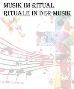 Musik im Ritual Rituale in der Musik – Julian Caskel, Jana Weißenfeld (Hrsg.) – ISBN 9783826088995 / 978-3-8260-8899-5 / 978-3-8260-8899-5 [Digital]