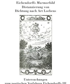 Alternative view of Eichendorffs „Mamorbild“ – Distanzierung von Dichtung nach Art des Leobens. Untersuchungen zum poetischen Verfahren Eichendorffs III – Otto Eberhardt – ISBN 9783826034213 / 978-3-8260-3421-3 / 978-3-82-603421-3