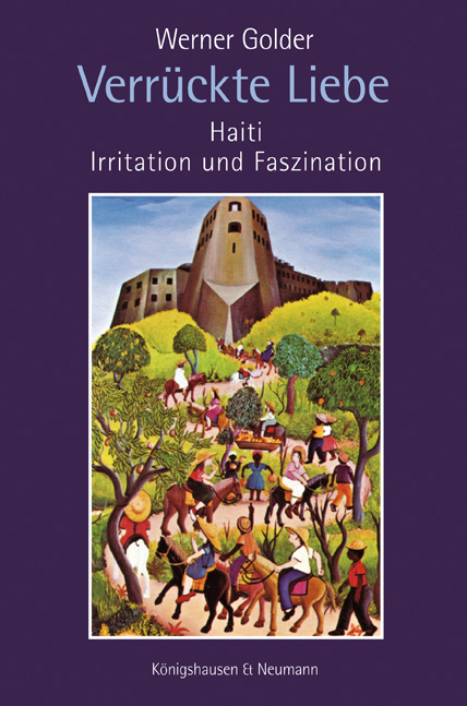 Verrückte Liebe – Haiti – Irritation und Faszination – Werner Golder – ISBN 9783826042515 / 978-3-8260-4251-5 / 978-3-82-604251-5 – Bild 2