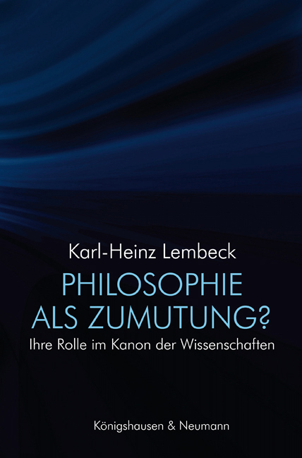 Philosophie als Zumutung? – Ihre Rolle im Kanon der Wissenschaften – Karl-Heinz Lembeck – ISBN 9783826043338 / 978-3-8260-4333-8 / 978-3-82-604333-8