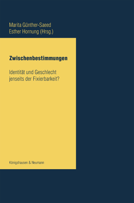 Zwischenbestimmungen – Marita Günther-Saeed (Hrsg.), Esther Hornung (Hrsg.) – ISBN 9783826047855 / 978-3-8260-4785-5 / 978-3-82-604785-5 – Bild 2