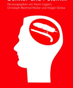 Denker und Polemik – Kevin Liggieri (Hrsg.), Christoph Manfred Müller (Hrsg.), Holger Glinka (Hrsg.) – ISBN 9783826050473 / 978-3-8260-5047-3 / 978-3-82-605047-3