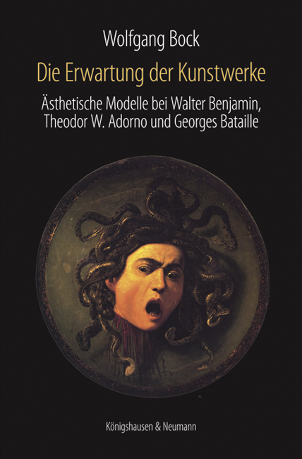 Die Erwartung der Kunstwerke – Ästhetische Modelle bei Walter Benjamin, Theodor W. Adorno und Georges Bataille. Vorlesungen an der Universität von Ouro Preto 2008. – Wolfgang Bock – ISBN 9783826051517 / 978-3-8260-5151-7 / 978-3-82-605151-7