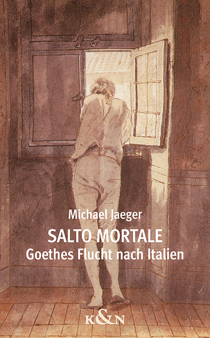 Salto mortale – Goethes Flucht nach Italien. Ein philologischer Essay – Michael Jaeger – ISBN 9783826064135 / 978-3-8260-6413-5 / 978-3-82-606413-5 – Bild 2